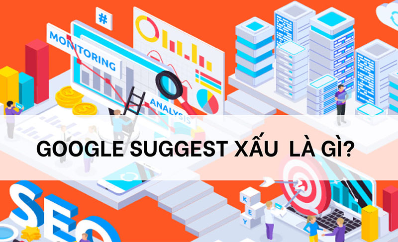 Google Suggest xấu là gì?