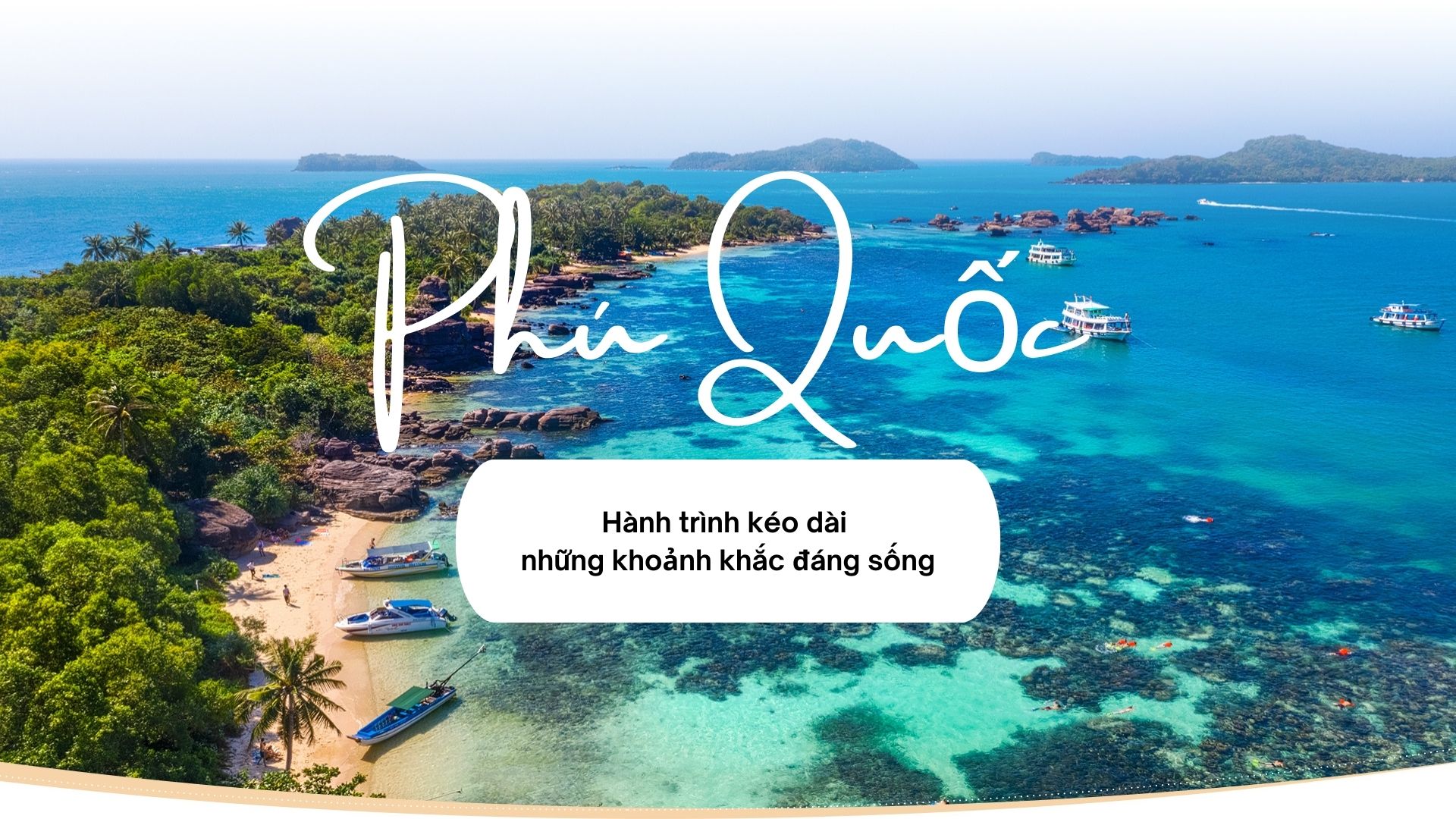 Trải nghiệm Phú Quốc  Hành trình kéo dài những khoảnh khắc đáng sống